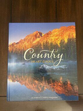 Country Heart & Soul: 25 Years Of Country Magazine Hardcover Book